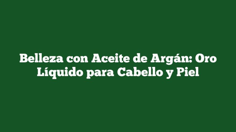 Imagen de Belleza con Aceite de Argán: Oro Líquido para Cabello y Piel Belleza con Aceite de Argán: Oro Líquido para Cabello y Piel