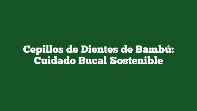 Imagen de Cepillos de Dientes de Bambú: Cuidado Bucal Sostenible Cepillos de Dientes de Bambú: Cuidado Bucal Sostenible
