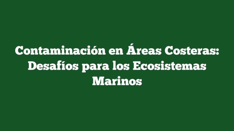 Imagen de Contaminación en Áreas Costeras: Desafíos para los Ecosistemas Marinos Contaminación en Áreas Costeras: Desafíos para los Ecosistemas Marinos
