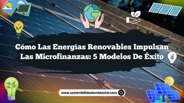 Imagen de Cómo las Energías Renovables Impulsan las Microfinanzas: 5 Modelos de Éxito Cómo las Energías Renovables Impulsan las Microfinanzas: 5 Modelos de Éxito