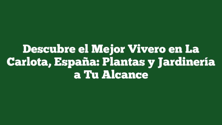 Imagen de Descubre el Mejor Vivero en La Carlota, España: Plantas y Jardinería a Tu Alcance Descubre el Mejor Vivero en La Carlota, España: Plantas y Jardinería a Tu Alcance