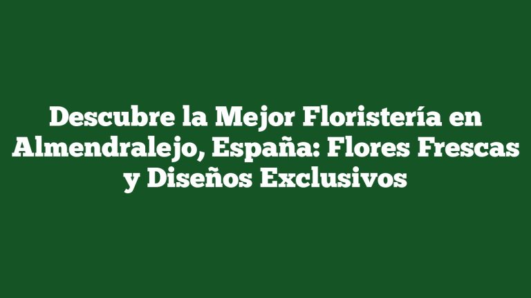 Imagen de Descubre la Mejor Floristería en Almendralejo, España: Flores Frescas y Diseños Exclusivos Descubre la Mejor Floristería en Almendralejo, España: Flores Frescas y Diseños Exclusivos