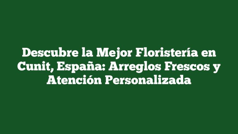 Imagen de Descubre la Mejor Floristería en Cunit, España: Arreglos Frescos y Atención Personalizada Descubre la Mejor Floristería en Cunit, España: Arreglos Frescos y Atención Personalizada