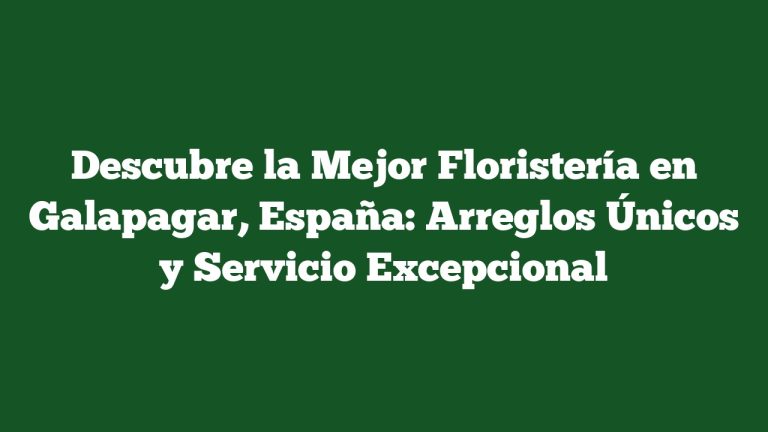 Imagen de Descubre la Mejor Floristería en Galapagar, España: Arreglos Únicos y Servicio Excepcional Descubre la Mejor Floristería en Galapagar, España: Arreglos Únicos y Servicio Excepcional