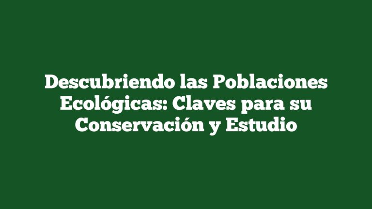 Imagen de Descubriendo las Poblaciones Ecológicas: Claves para su Conservación y Estudio Descubriendo las Poblaciones Ecológicas: Claves para su Conservación y Estudio