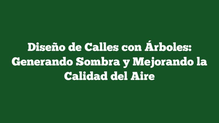 Imagen de Diseño de Calles con Árboles: Generando Sombra y Mejorando la Calidad del Aire Diseño de Calles con Árboles: Generando Sombra y Mejorando la Calidad del Aire