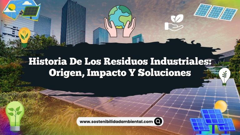 Imagen de Historia de los residuos industriales: Origen, Impacto y Soluciones Historia de los residuos industriales: Origen, Impacto y Soluciones
