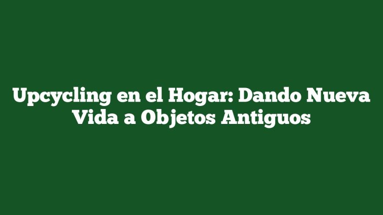 Imagen de Upcycling en el Hogar: Dando Nueva Vida a Objetos Antiguos Upcycling en el Hogar: Dando Nueva Vida a Objetos Antiguos