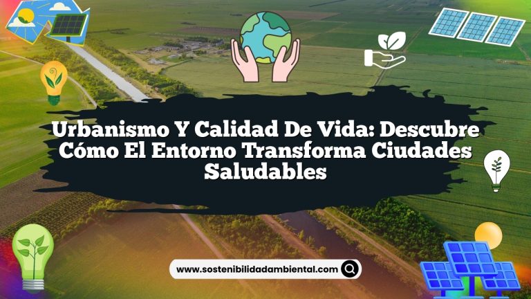 Imagen de Urbanismo y calidad de vida: descubre cómo el entorno transforma ciudades saludables Urbanismo y calidad de vida: descubre cómo el entorno transforma ciudades saludables